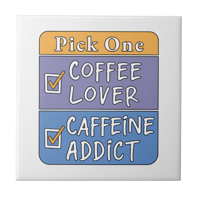 Pick One - Coffee or Caffeine Tile (Front)