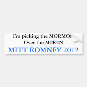 Pick The Mormon Not The Moron Bumper Sticker