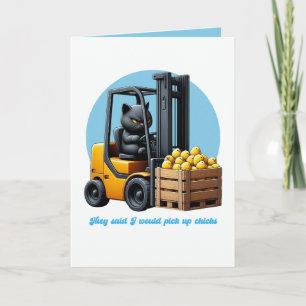 Pick Up Chicks Funny Black Cat Forklift Card