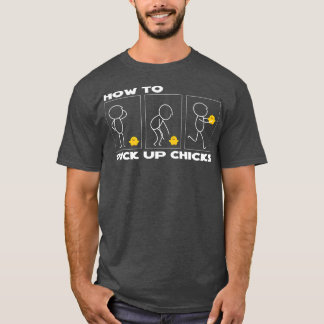 Pick up Chicks Sarcastic Sarcasm Farmer  T-Shirt