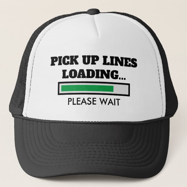 Pick Up Lines Loading progress bar funny party Trucker Hat (Front)