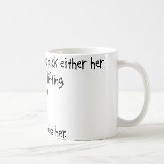 Pick Wife or Weight Lifting Coffee Mug
