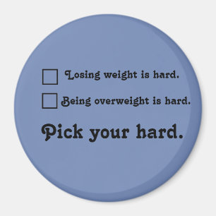 Pick your hard Weight Loss Journey Inspiration Magnet