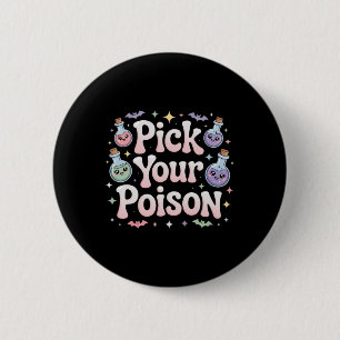 Pick Your Poison Potion Bottles Gothic Halloween 1 6 Cm Round Badge
