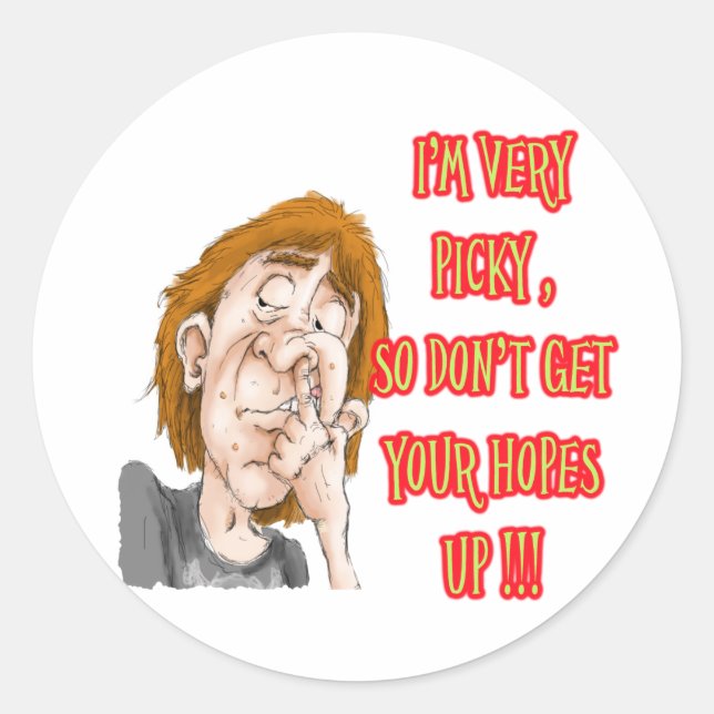 Picking nose saying I'm very picky Classic Round Sticker (Front)