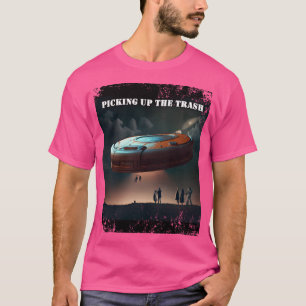 Picking Up The Trash - Space Vacuum T-Shirt