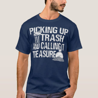 Picking Up Trash And Calling It Treasure Diving T-Shirt
