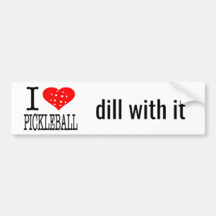Pickle Ball Gift I Heart Pickleball Dill With It Bumper Sticker