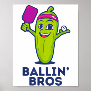 Pickle Ballin’ Bros – Gifts Friends, Brothers, Or  Poster