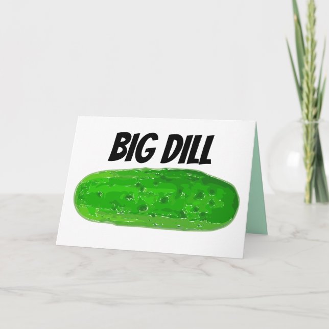 PICKLE BIRTHDAY CARD, BIG DILL CARD (Front)