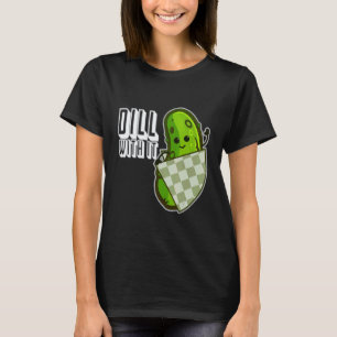 Pickle Dill With It Cucumber Sport Vegan T-Shirt
