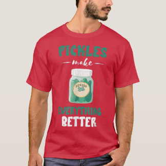 Pickle Everything Better Cucumber Pickle Lover Veg T-Shirt