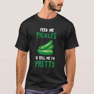 Pickle Feed Me Cucumber Dill Pickle Food Vegetable T-Shirt