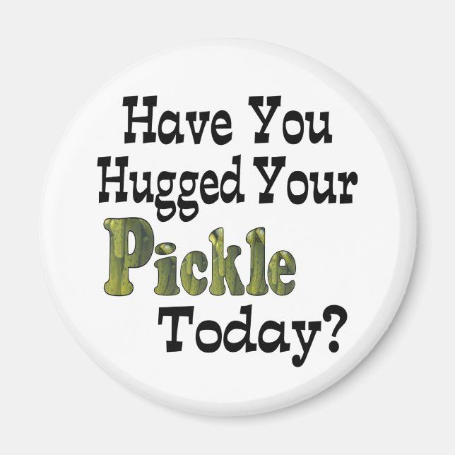 Pickle Hugger Magnet (Front)