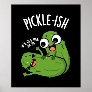 Pickle-ish Ticklish Funny Pickle Puns Dark BG Poster