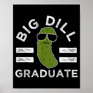 Pickle pun big dill graduate funny graduation poster