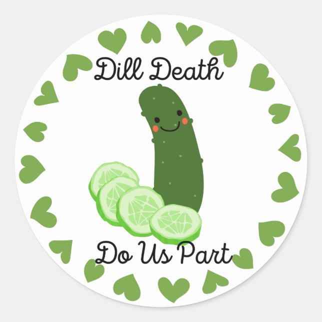Pickle Wedding Sticker "Dill Death Do Us Part"  (Front)