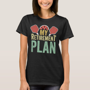 Pickleball Accessories My Retirement Plan for Men T-Shirt