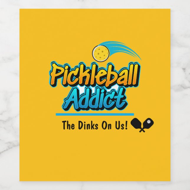Pickleball Addict: The Dinks On Us! Wine Label (Single Label)