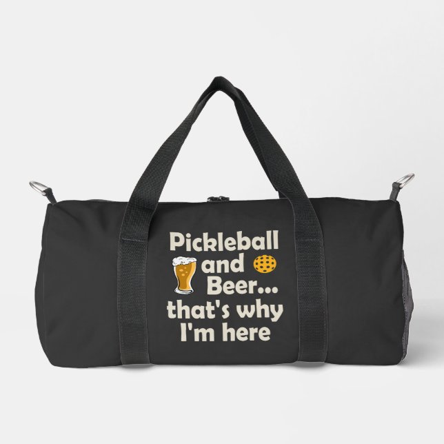 Pickleball and Beer That's Why I'm Here  Duffle Bag (Front)