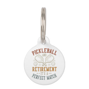Pickleball and Retirement It's A Perfect Match Pet Tag