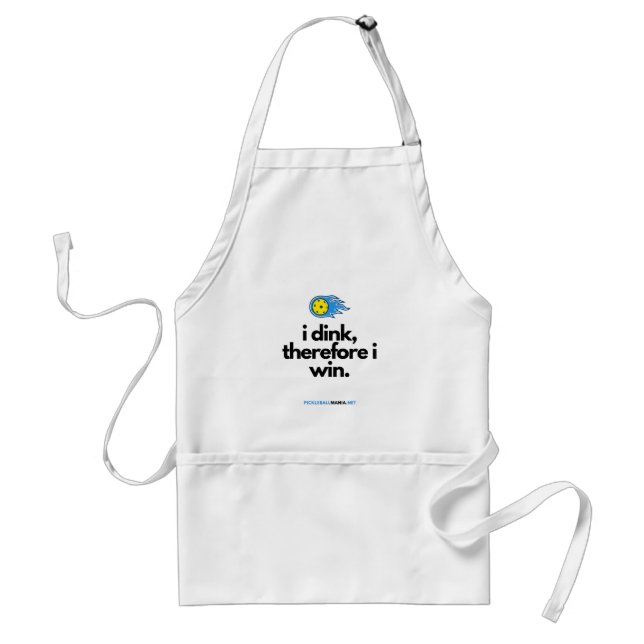Pickleball Apron: I dink, therefore I am! Standard Apron (Front)