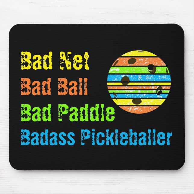 Pickleball - Bad Net, Bad Ball, Bad Paddle, Bad A Mouse Mat (Front)