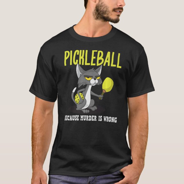 Pickleball Because Murder is Wrong Padel Crazy Cat T-Shirt (Front)