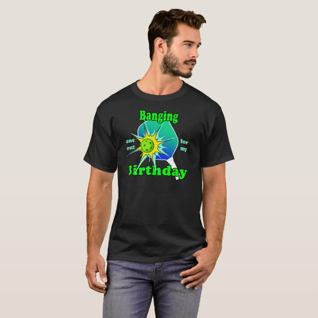 Pickleball Birthday Blue Green Paddle Ball Banging T-Shirt (Front Full)