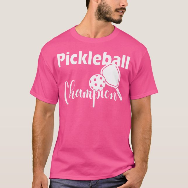 Pickleball Champion For A Pickle Fan Pickleball T-Shirt (Front)