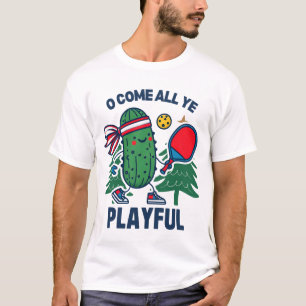 Pickleball Christmas O Come All Ye Playful  T-Shirt