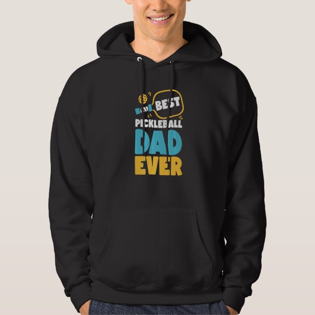 Pickleball Dad Father Best Pickleball Dad Ever  1 Hoodie (Front)