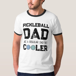 PICKLEBALL DAD LIKE A REGULAR DAD BUT COOLER dink T-Shirt