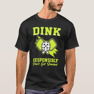 Pickleball Dink Dont Get Smashed Paddle Men Women T-Shirt