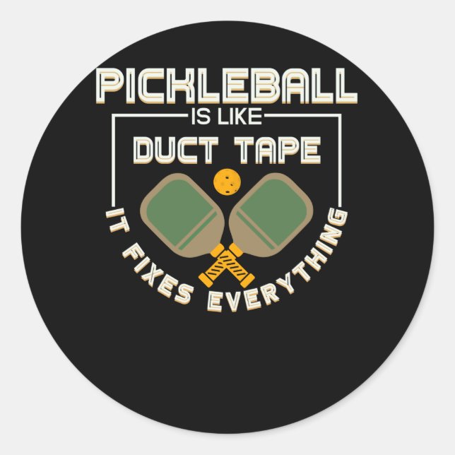 Pickleball Duct Tape Fixes Everything Ball Sports Classic Round Sticker (Front)