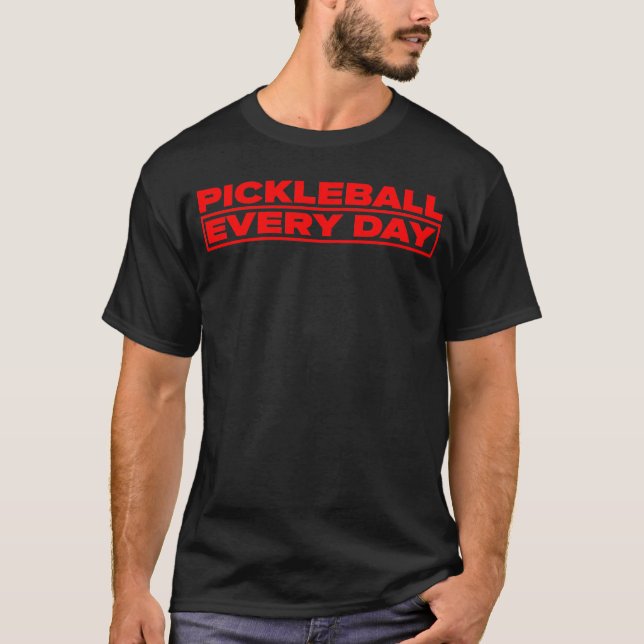 Pickleball Every Day - Red logo - T-shirt (Front)