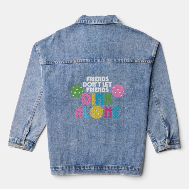 Pickleball  for Women Not Dinking Alone Tri-Blend  Denim Jacket (Back)