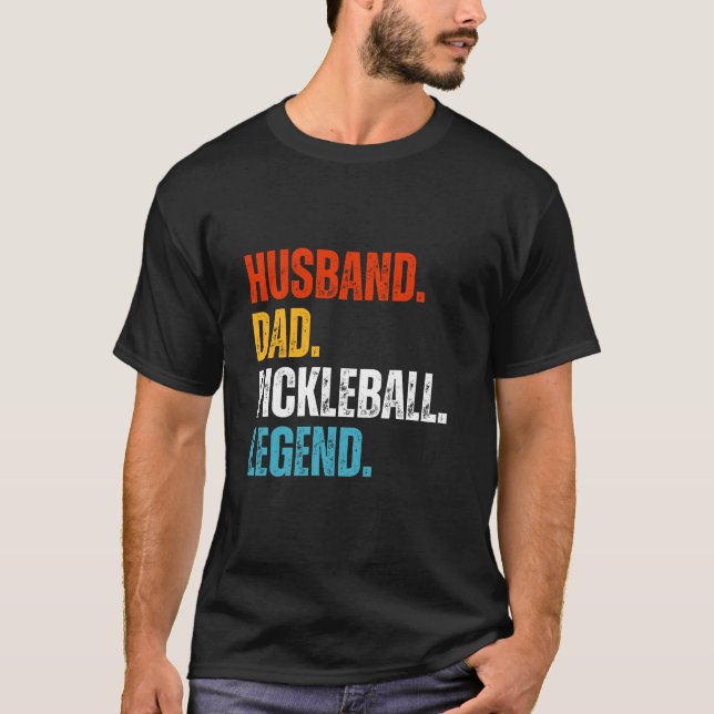 Pickleball Funny Husband Dad Legend T-Shirt (Front)
