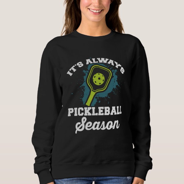 Pickleball Funny Pickleball Gifts Sweatshirt (Front)