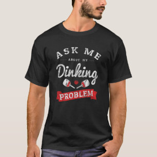 Pickleball Funny Retro Dinking Problem T-Shirt