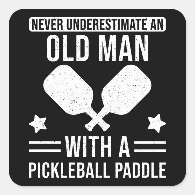 Pickleball Gift Never underestimate an Old Man Square Sticker (Front)
