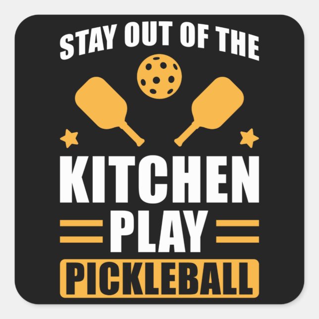Pickleball Gift Stay out of the Kitchen Square Sticker (Front)