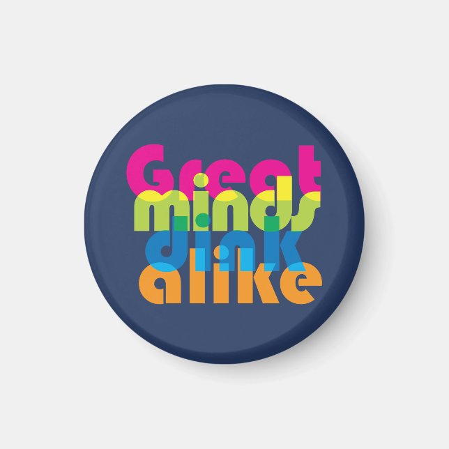 Pickleball Great minds dink alike  Magnet (Front)