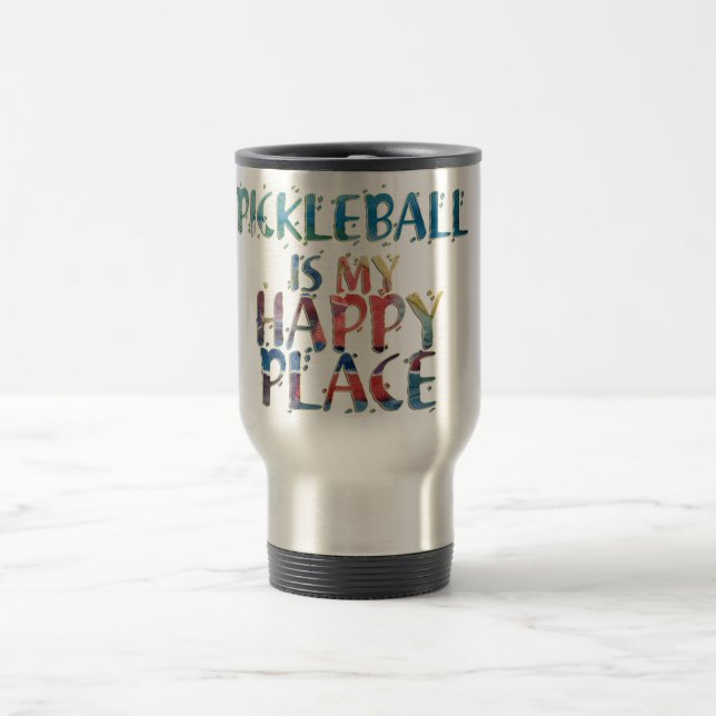 Pickleball Happy Place Travel Mug (Center)