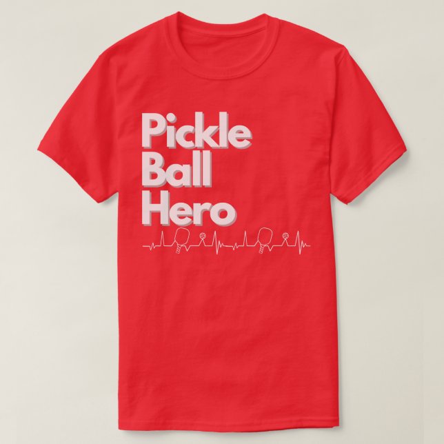 Pickleball Hero Design T-Shirt (Design Front)