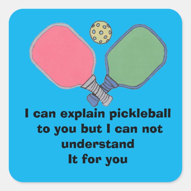 Pickleball I can explain  Square Sticker (Front)
