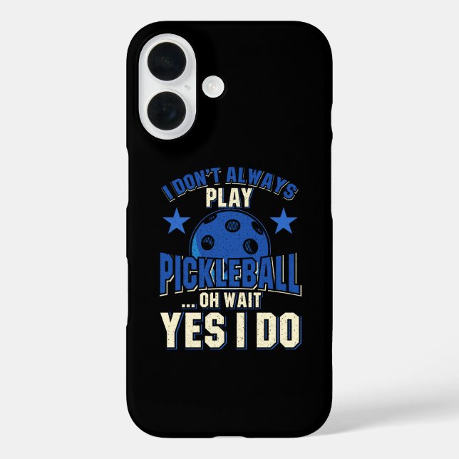 Pickleball - I Don't Always Play Pickleball Case-Mate iPhone Case (Back)