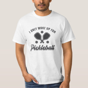 Pickleball I Only Wake Up For Pickleball Dink T-Shirt