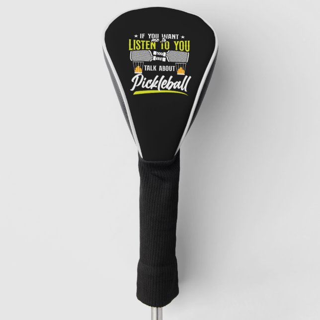 Pickleball If You Want Me To    Golf Head Cover (Front)