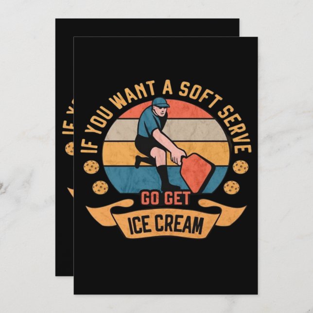 Pickleball If you want Soft Serve go get Ice Cream (Front/Back)